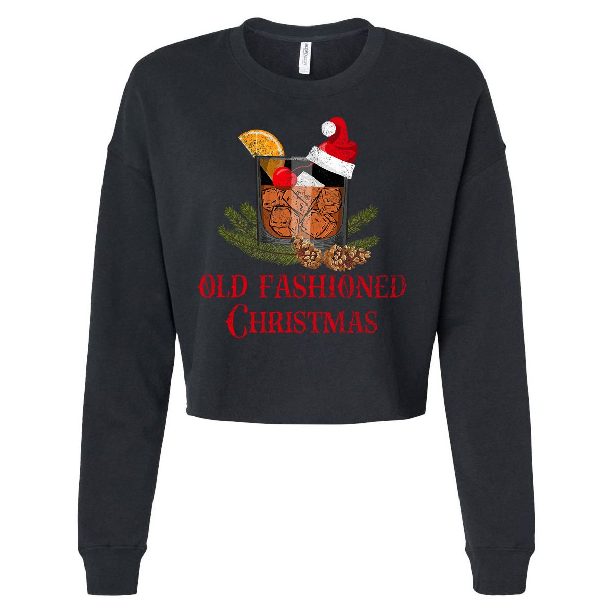 Whiskey Old Fashioned Christmas Funny Bourbon Cocktail Meaningful Gift Cropped Pullover Crew