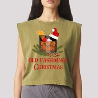 Whiskey Old Fashioned Christmas Funny Bourbon Cocktail Meaningful Gift Garment-Dyed Women's Muscle Tee