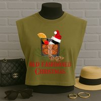Whiskey Old Fashioned Christmas Funny Bourbon Cocktail Meaningful Gift Garment-Dyed Women's Muscle Tee