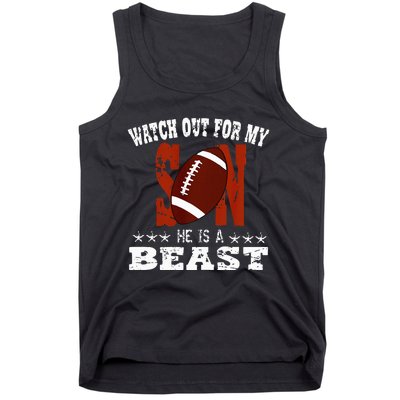 Watch out for My Son he is a beast proud dad mom football Tank Top