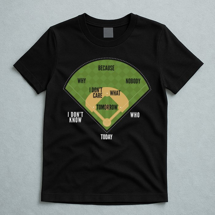 Whos On First Baseball For A Whos On First Baseball Fan T-Shirt