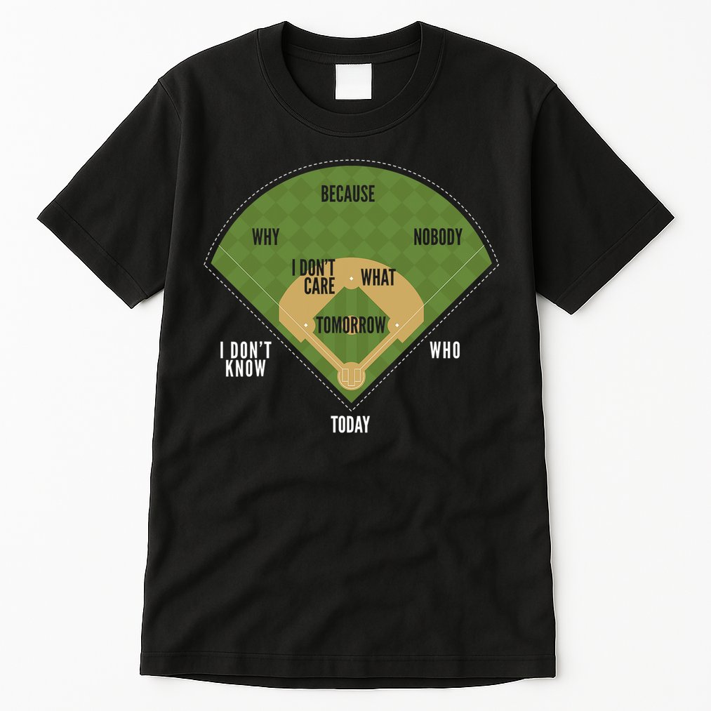 Whos On First Baseball For A Whos On First Baseball Fan Tall T-Shirt