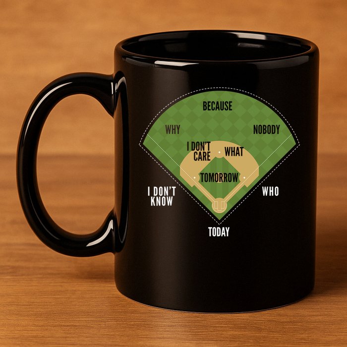 Whos On First Baseball For A Whos On First Baseball Fan 11oz C Handle Ceramic Mug