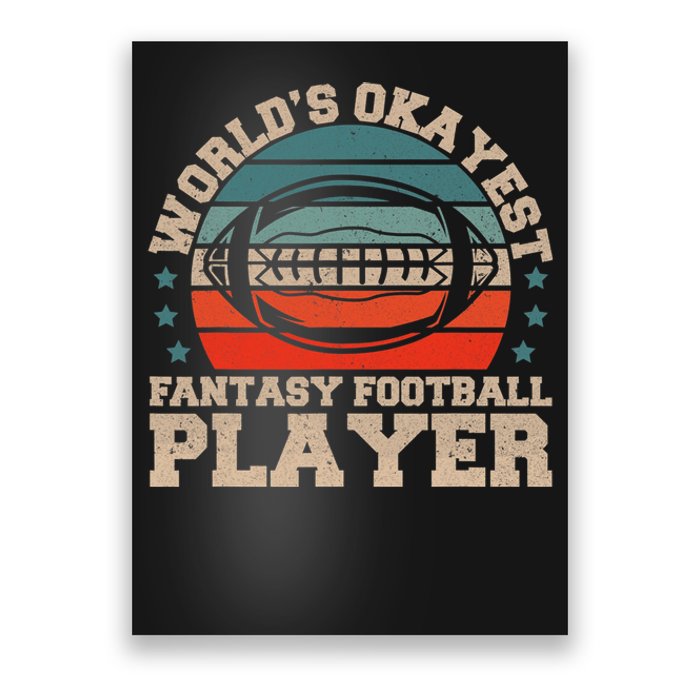 Worlds Okayest Fantasy Football Player Fantasy Football Poster