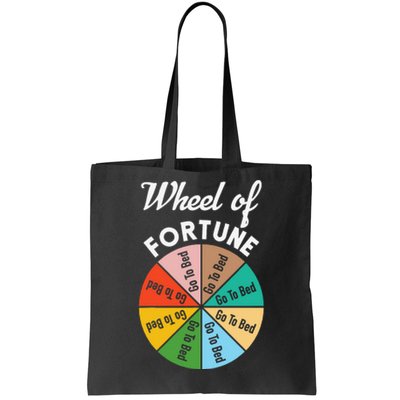 Wheel of Fortunes Go To Bed Funny Sleep Quote Tote Bag