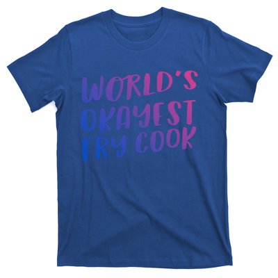 Worlds Okayest Fry Cook Funny Chef Restaurant Gift T-Shirt