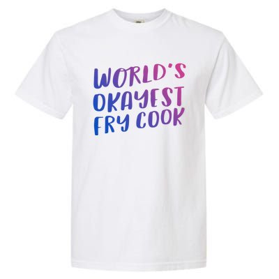 Worlds Okayest Fry Cook Funny Chef Restaurant Gift Garment-Dyed Heavyweight T-Shirt