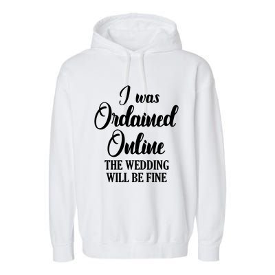 Wedding Officiant Fine Internet Ordained Minister Gift Garment-Dyed Fleece Hoodie