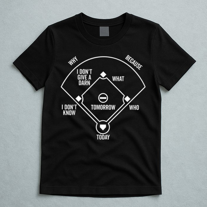 Who's on First Funny Baseball Positions Names Dark T-Shirt