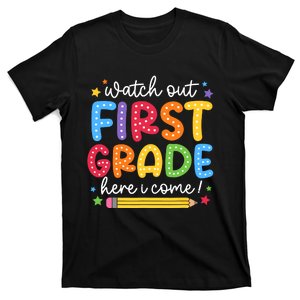 Watch Out First Grade Here I Come First Day Back To School T-Shirt