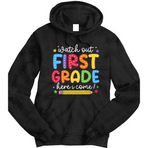 Watch Out First Grade Here I Come First Day Back To School Tie Dye Hoodie