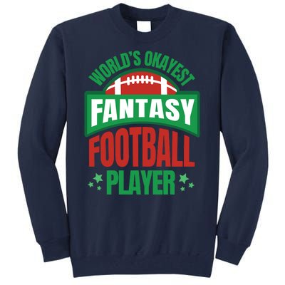 World's Okayest Fantasy Football Player Tall Sweatshirt