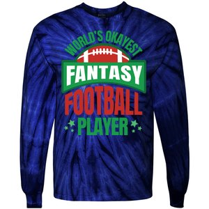 World's Okayest Fantasy Football Player Tie-Dye Long Sleeve Shirt