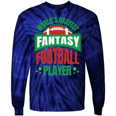 World's Okayest Fantasy Football Player Tie-Dye Long Sleeve Shirt