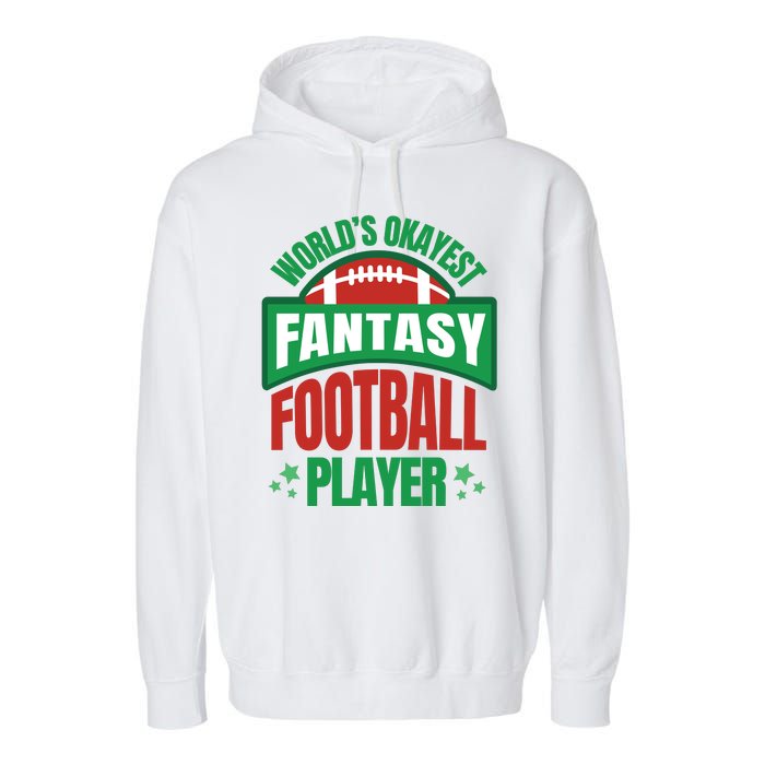 World's Okayest Fantasy Football Player Garment-Dyed Fleece Hoodie