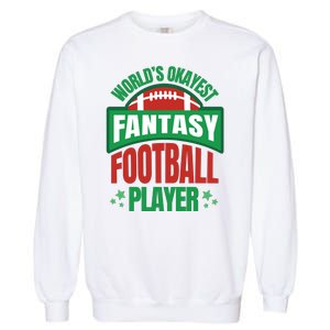 World's Okayest Fantasy Football Player Garment-Dyed Sweatshirt