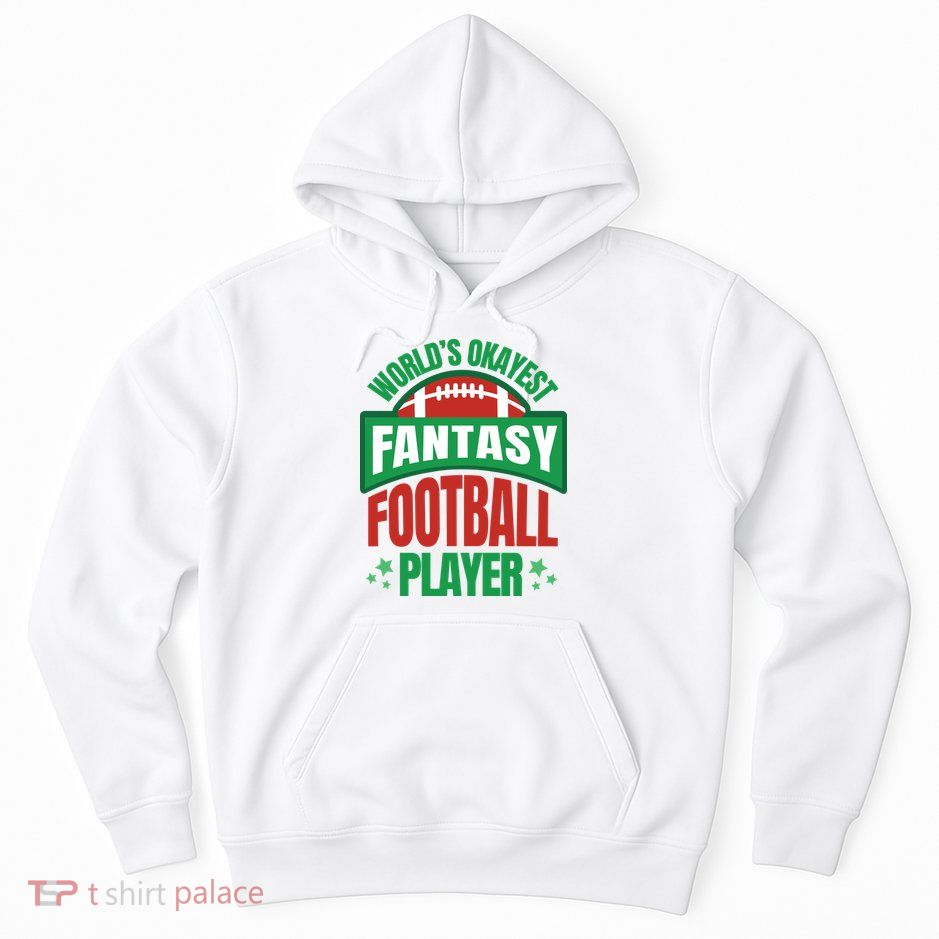 World's Okayest Fantasy Football Player Hoodie