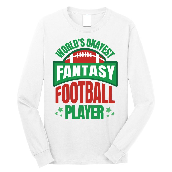 World's Okayest Fantasy Football Player Long Sleeve Shirt