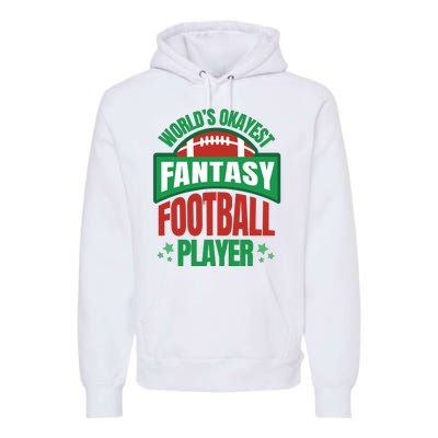 World's Okayest Fantasy Football Player Premium Hoodie