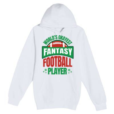 World's Okayest Fantasy Football Player Premium Pullover Hoodie