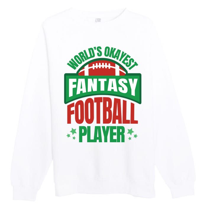 World's Okayest Fantasy Football Player Premium Crewneck Sweatshirt