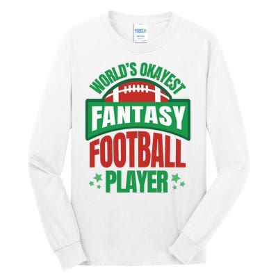 World's Okayest Fantasy Football Player Tall Long Sleeve T-Shirt