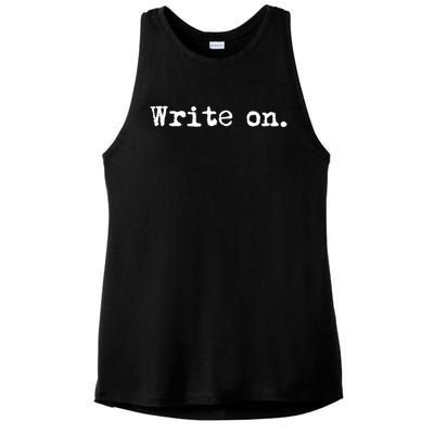 Write On Funny Novelty Writing Gift For Writers Gift Ladies PosiCharge Tri-Blend Wicking Tank