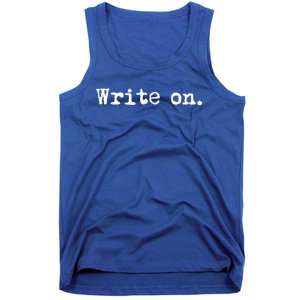 Write On Funny Novelty Writing Gift For Writers Gift Tank Top