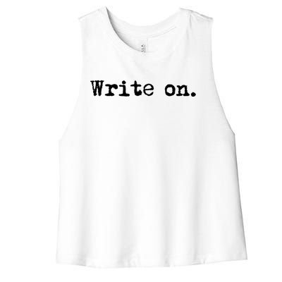 Write On Funny Novelty Writing Gift For Writers Gift Women's Racerback Cropped Tank