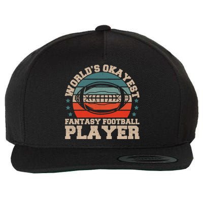 Worlds Okayest Fantasy Football Player Fantasy Football Funny Gift Wool Snapback Cap