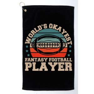 Worlds Okayest Fantasy Football Player Fantasy Football Platinum Collection Golf Towel