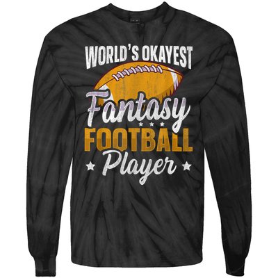 Worlds Okayest Fantasy Football Player Fantasy Football Tie-Dye Long Sleeve Shirt