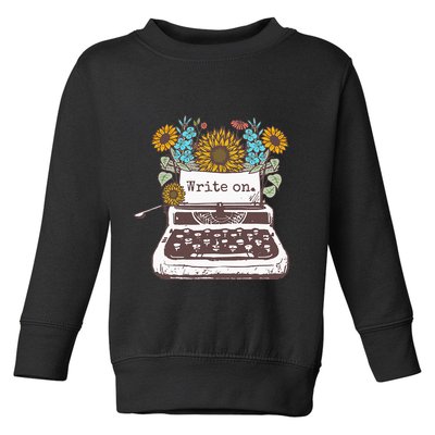 Write On Funny Novelty Vintage Typewriter For Writers Toddler Sweatshirt