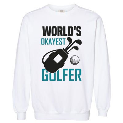 World's Okayest Golfer Garment-Dyed Sweatshirt