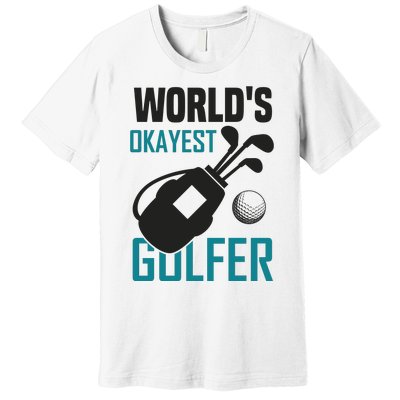 World's Okayest Golfer Premium T-Shirt