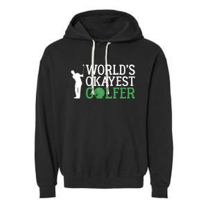 Worlds Okayest Golfer Golf Golfing Garment-Dyed Fleece Hoodie