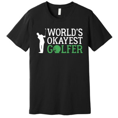 Worlds Okayest Golfer Golf Golfing Premium T-Shirt