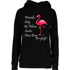 Wrinkles Only Go Where Smiles Have Been Flamingo Funny Womens Funnel Neck Pullover Hood