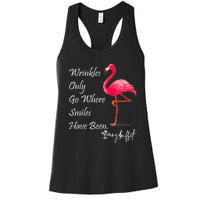 Wrinkles Only Go Where Smiles Have Been Flamingo Funny Women's Racerback Tank