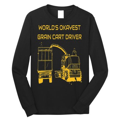 World's Okayest Grain Cart Driver  Fun Farming Long Sleeve Shirt