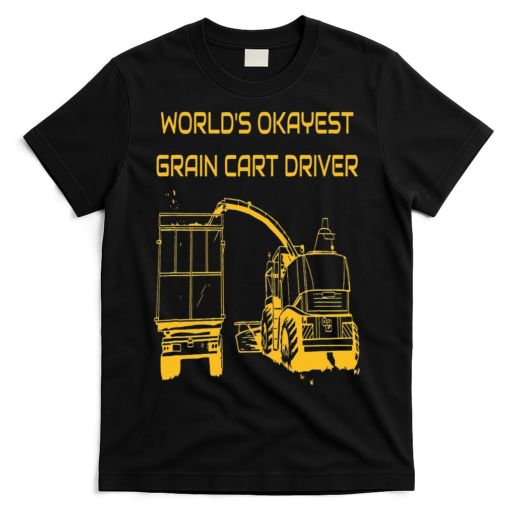 World's Okayest Grain Cart Driver  Fun Farming T-Shirt