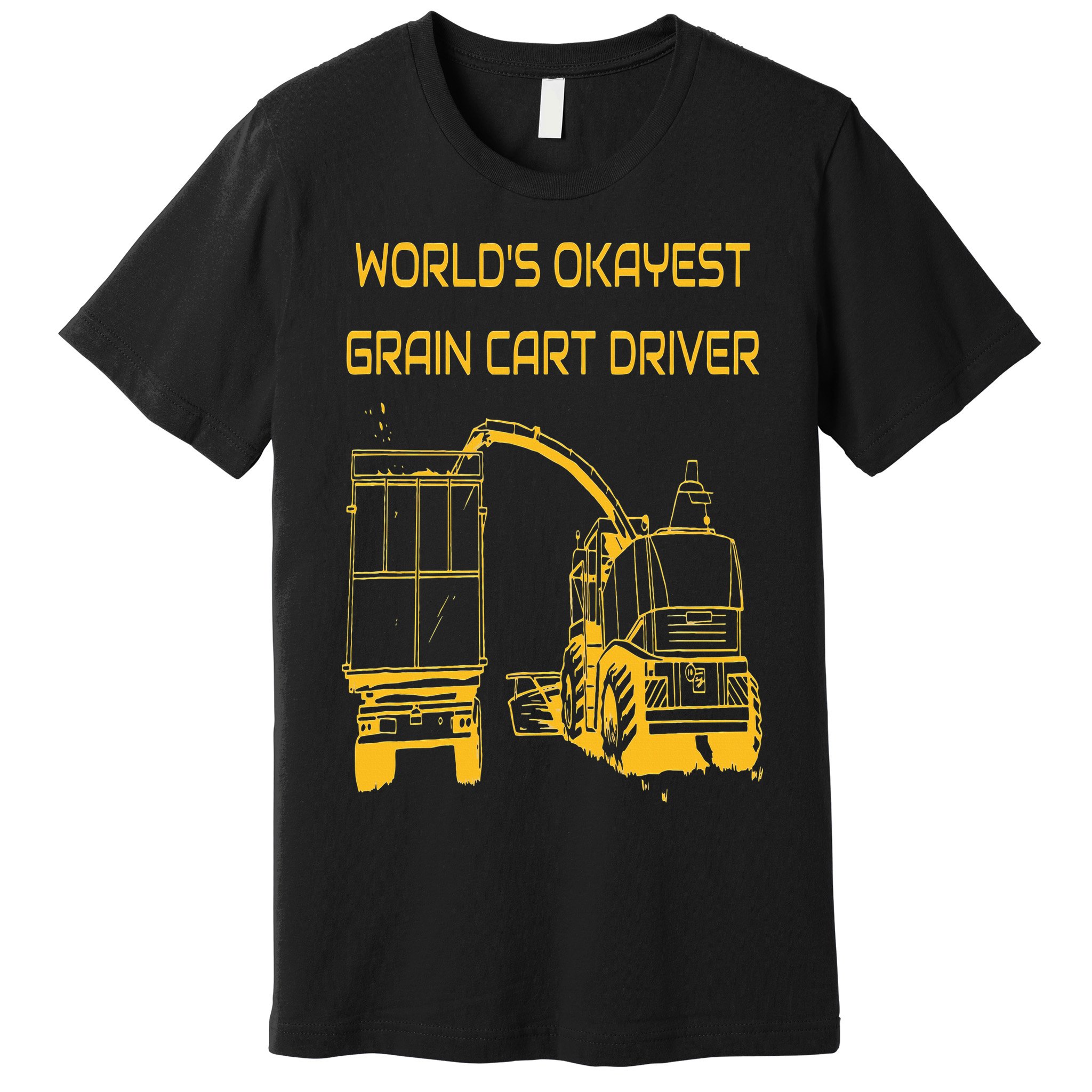 World's Okayest Grain Cart Driver  Fun Farming Premium T-Shirt