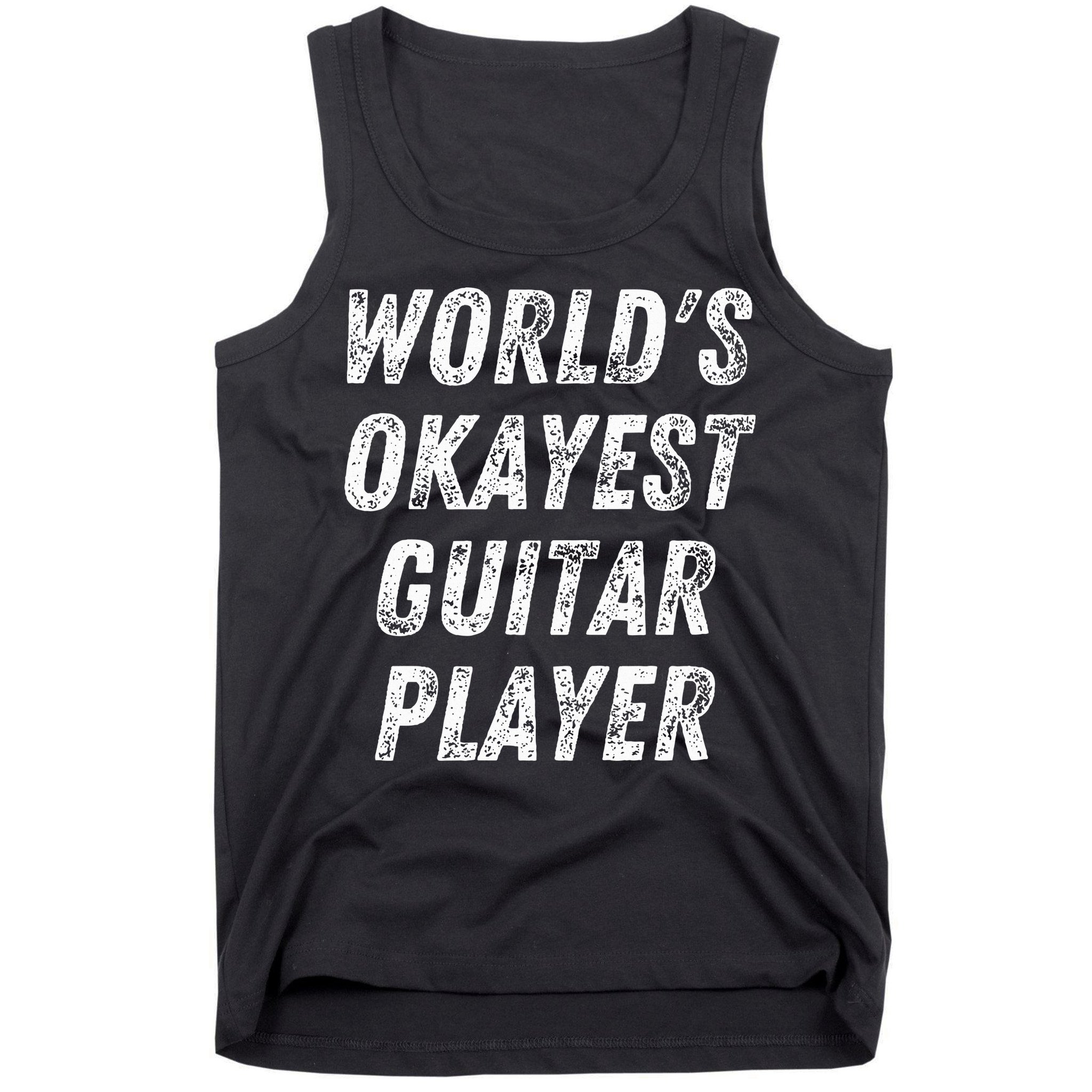 WorldS Okayest Guitar Player Funny Guitarist Guitar Lover Tank Top