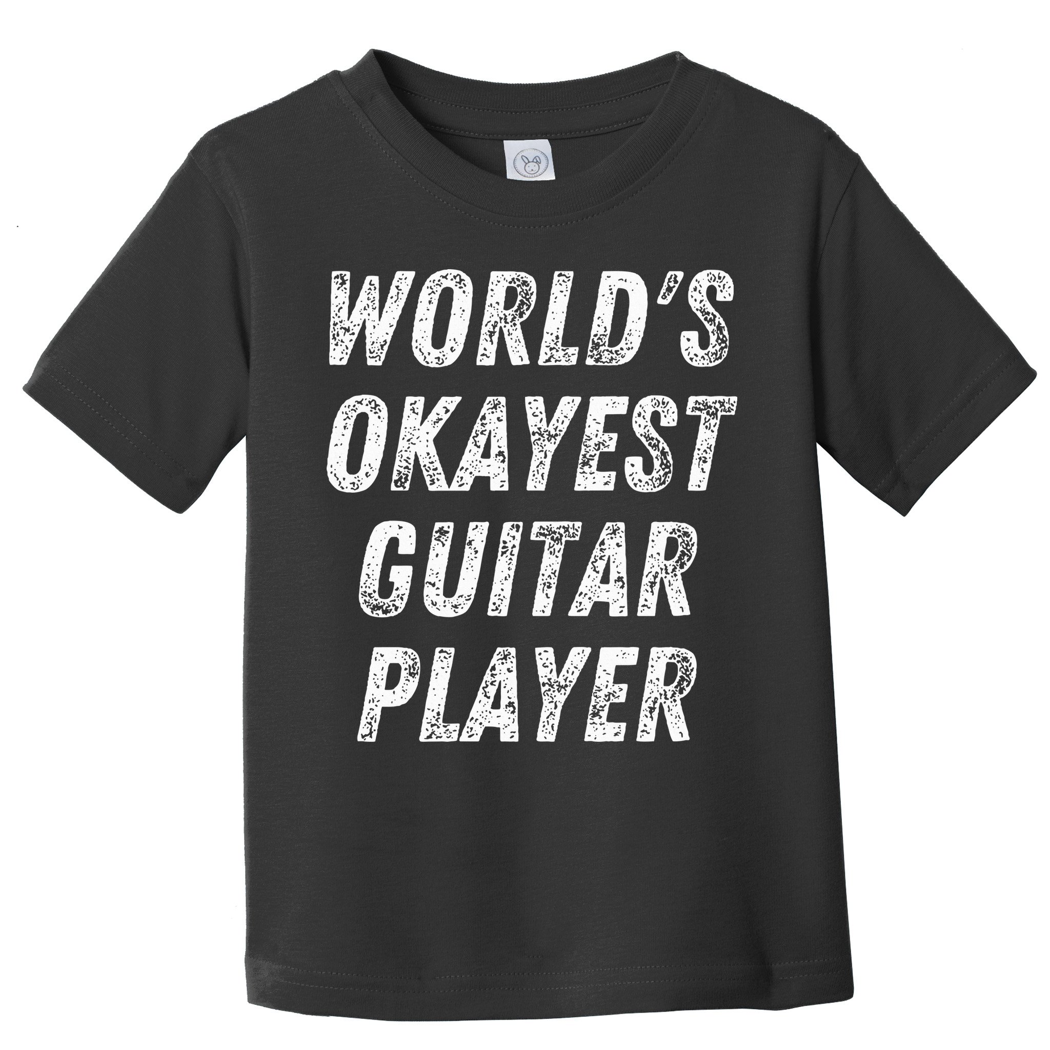 WorldS Okayest Guitar Player Funny Guitarist Guitar Lover Toddler T-Shirt