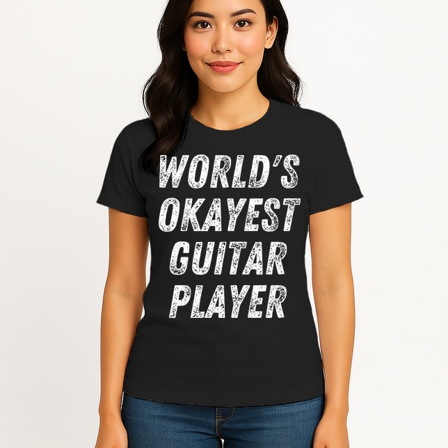 WorldS Okayest Guitar Player Funny Guitarist Guitar Lover Womens T-Shirt