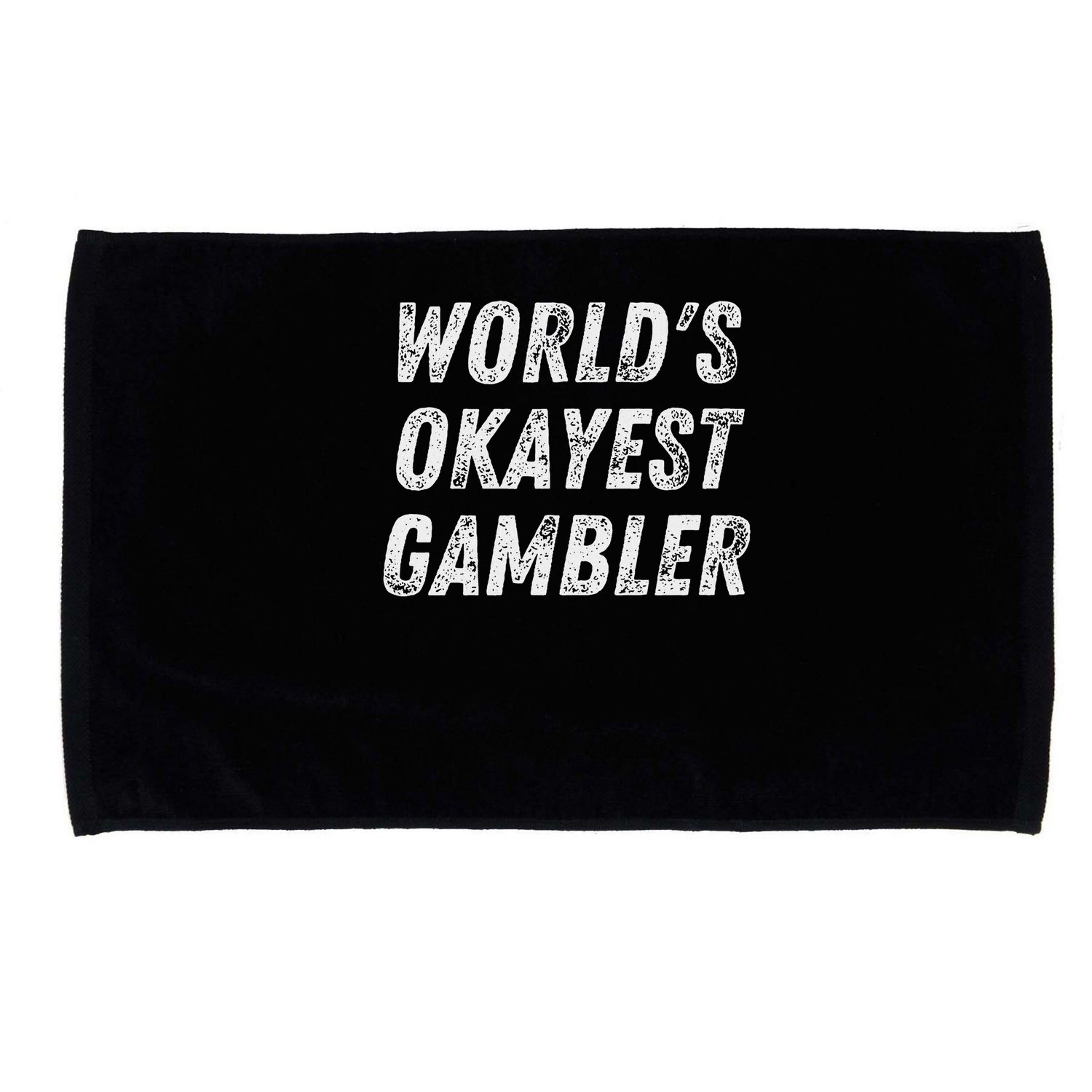 Worlds Okayest Gambler Funny Gambling Las Vegas Poker Player Microfiber Hand Towel