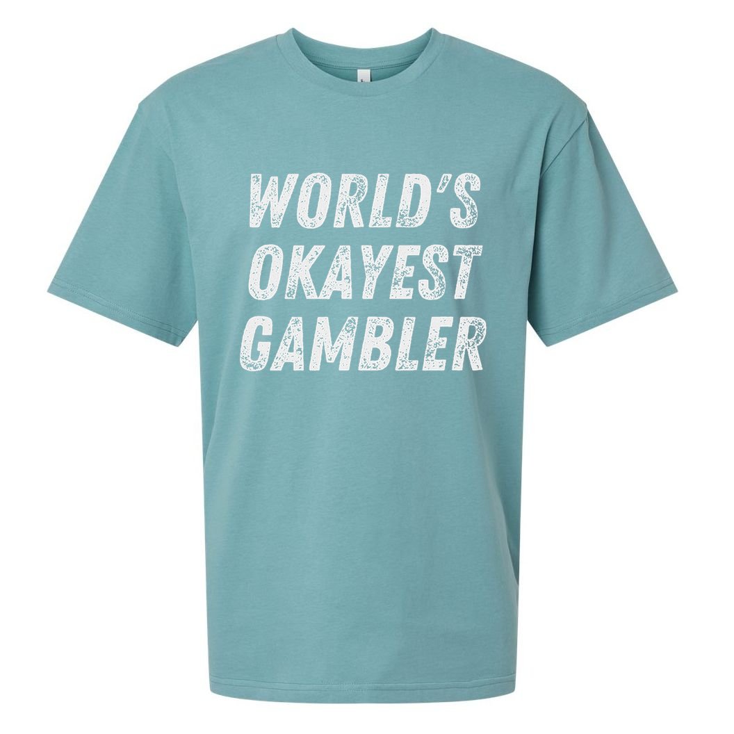 Worlds Okayest Gambler Funny Gambling Las Vegas Poker Player Sueded Cloud Jersey T-Shirt