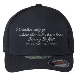 Wrinkles Only Go Where The Smiles Have Been Jimmy Buffett Flexfit Unipanel Trucker Cap