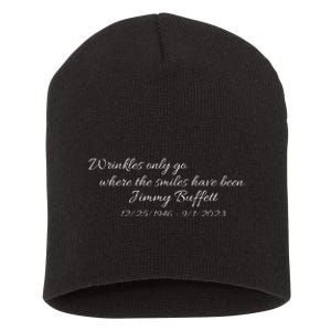 Wrinkles Only Go Where The Smiles Have Been Jimmy Buffett Short Acrylic Beanie