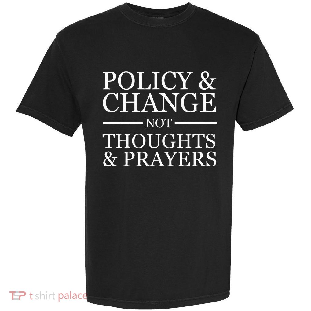 Wear Orange Gun Violence Policy & Change Not Thoughts Prayer Garment-Dyed Heavyweight T-Shirt